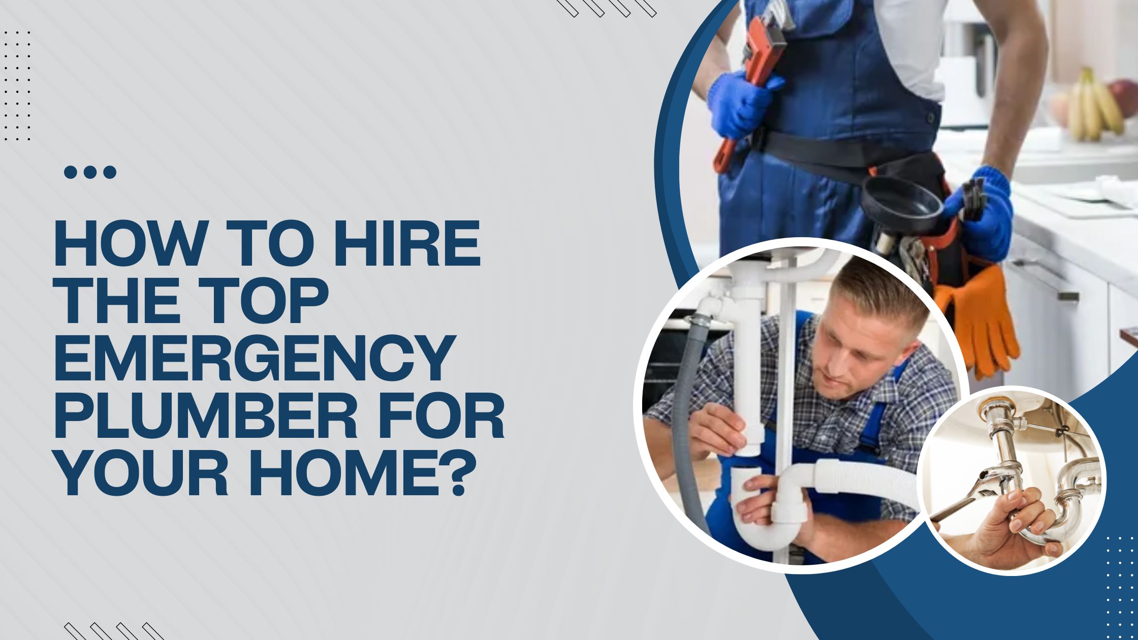 How To Hire The Top Emergency Plumber For Your Home?